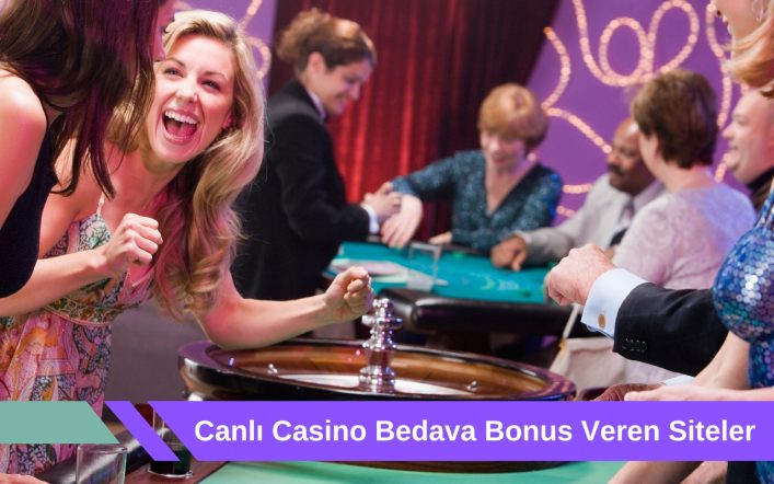 Canlı Casino Bedava Bonus Veren Siteler Bakiyeyi Katlıyor!